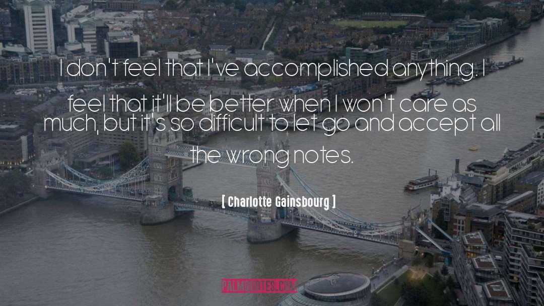 Charlotte Gainsbourg Quotes: I don't feel that I've
