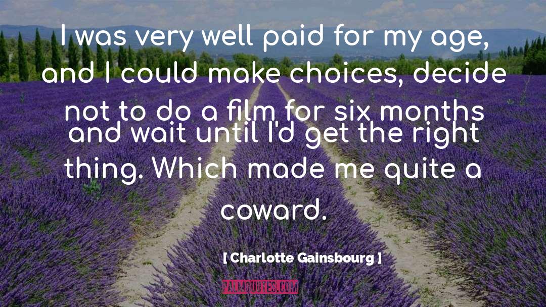 Charlotte Gainsbourg Quotes: I was very well paid
