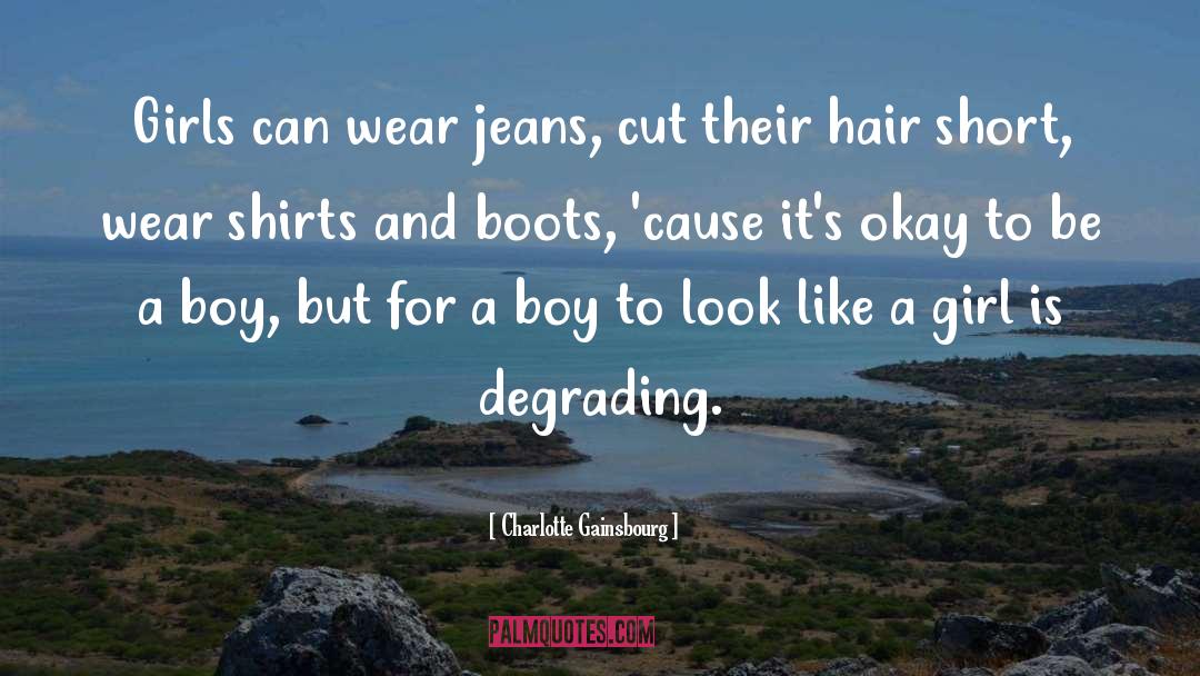 Charlotte Gainsbourg Quotes: Girls can wear jeans, cut