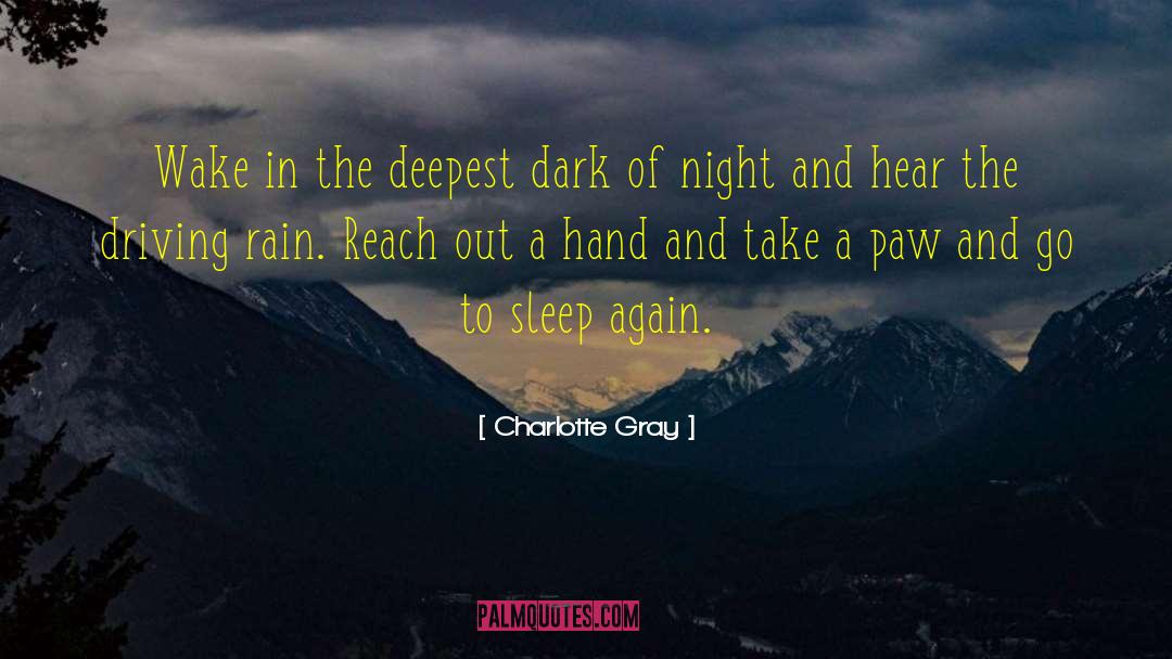 Charlotte Gray Quotes: Wake in the deepest dark