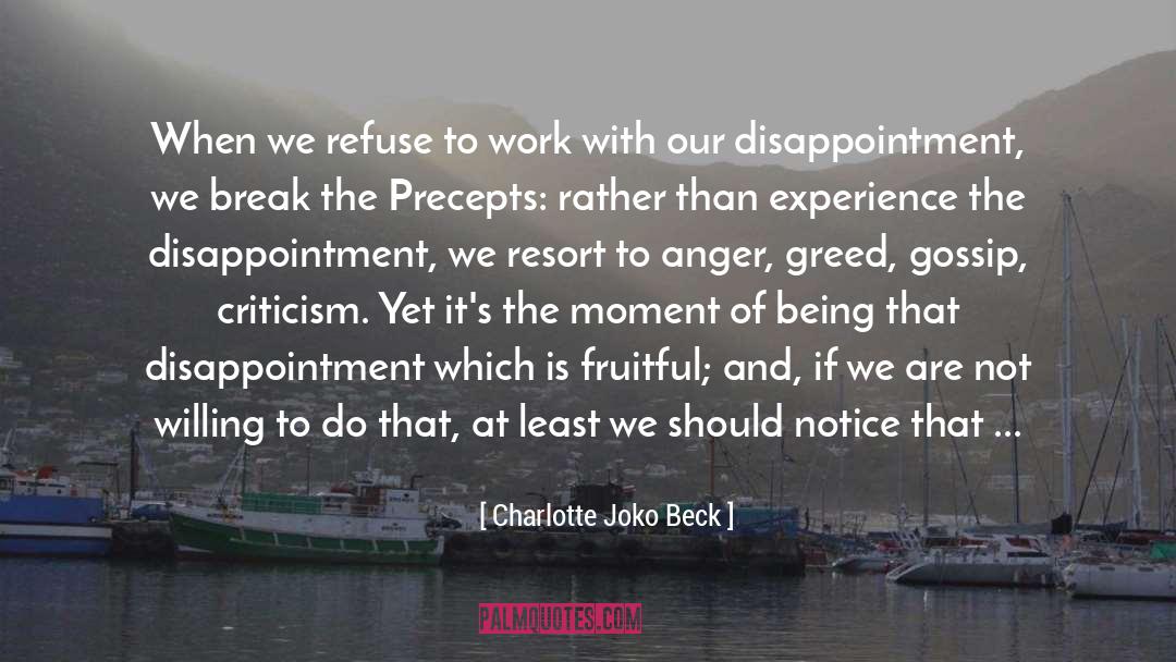 Charlotte Joko Beck Quotes: When we refuse to work