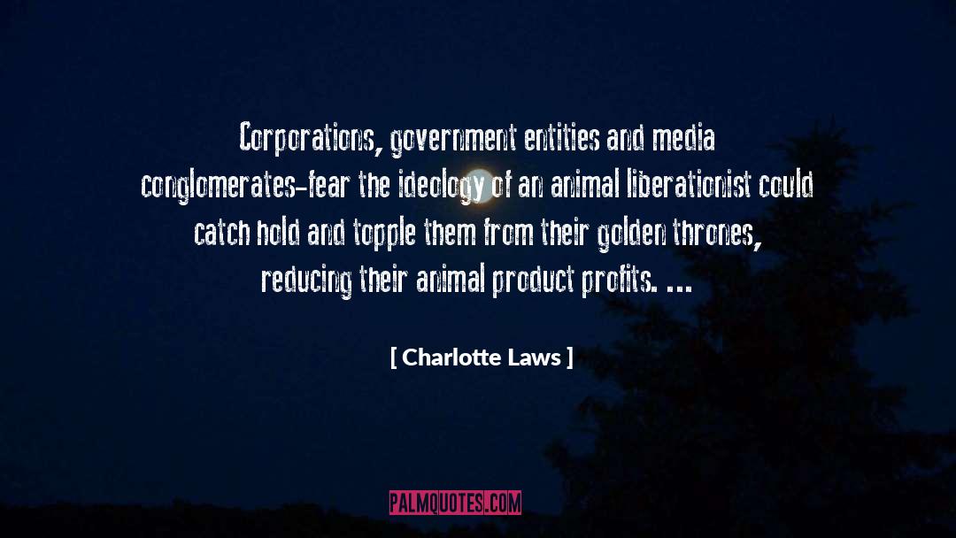 Charlotte Laws Quotes: Corporations, government entities and media