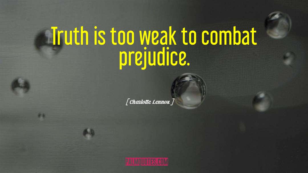 Charlotte Lennox Quotes: Truth is too weak to