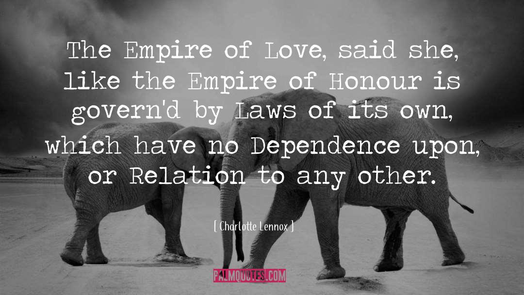 Charlotte Lennox Quotes: The Empire of Love, said