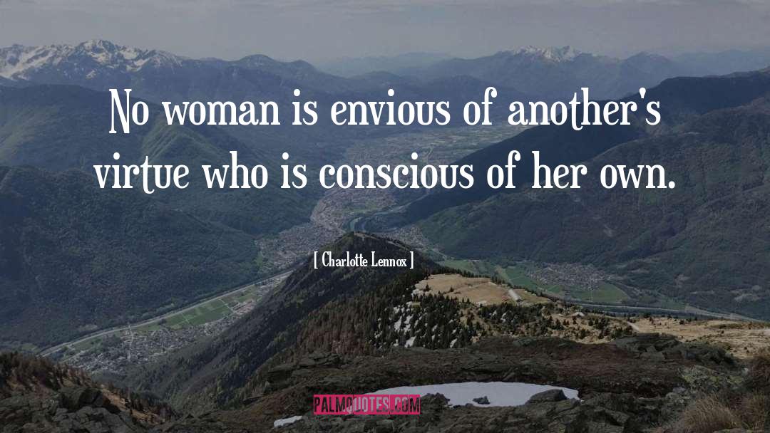 Charlotte Lennox Quotes: No woman is envious of