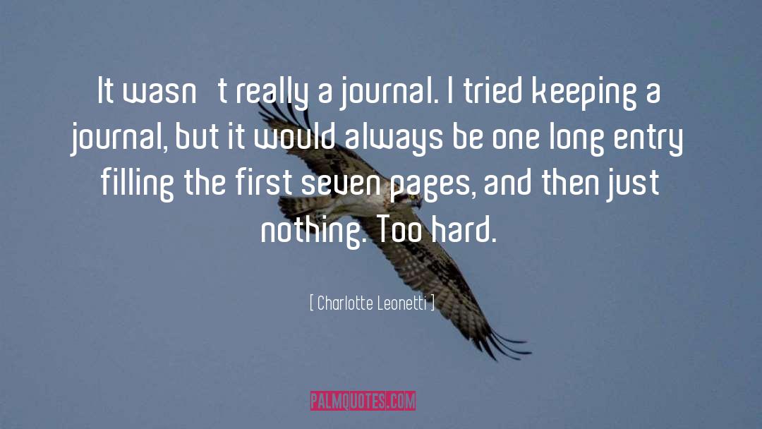 Charlotte Leonetti Quotes: It wasn't really a journal.