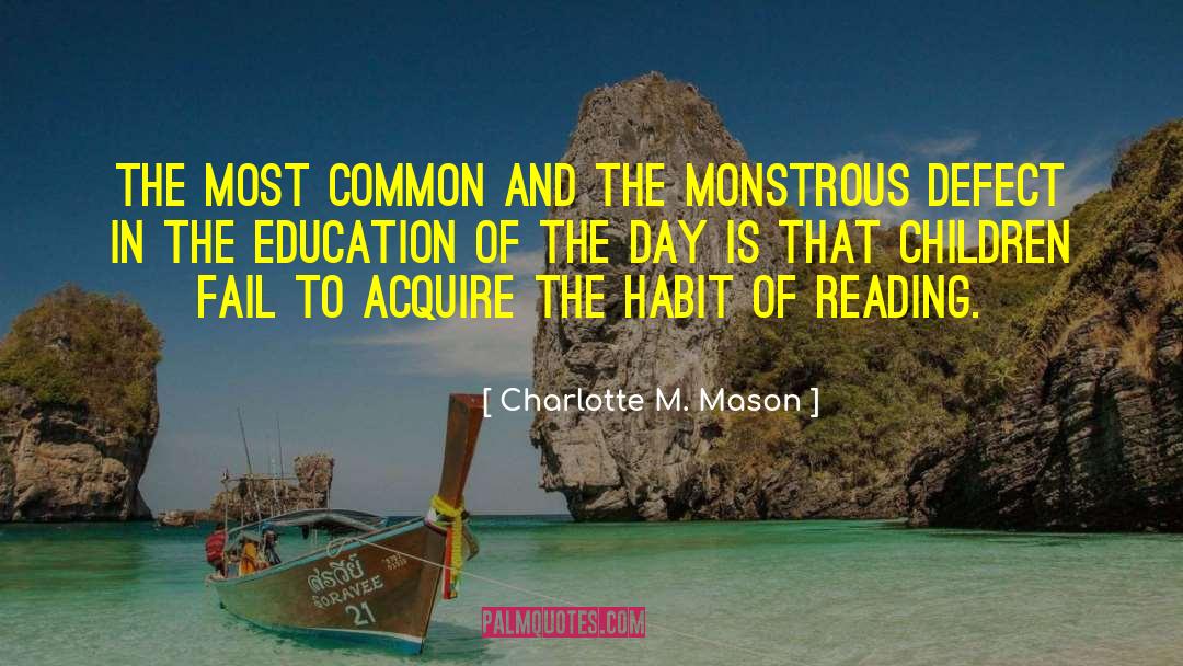 Charlotte M. Mason Quotes: The most common and the