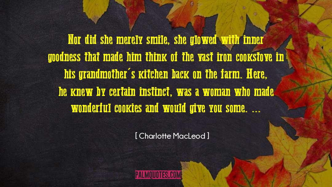 Charlotte MacLeod Quotes: Nor did she merely smile,