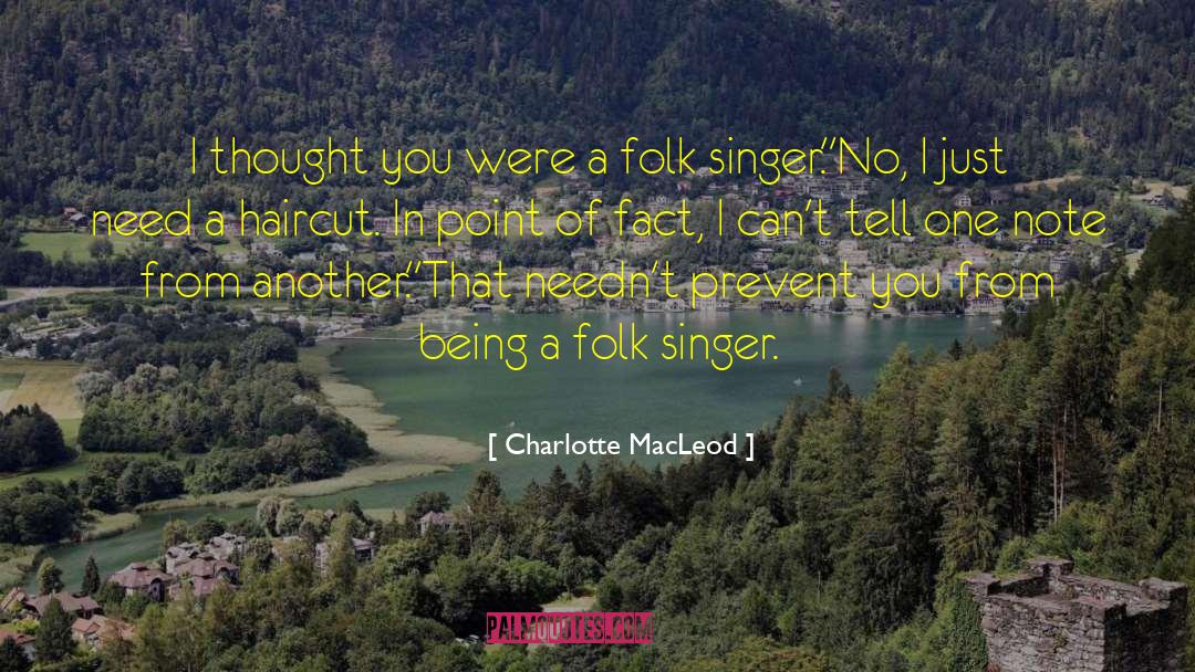Charlotte MacLeod Quotes: I thought you were a