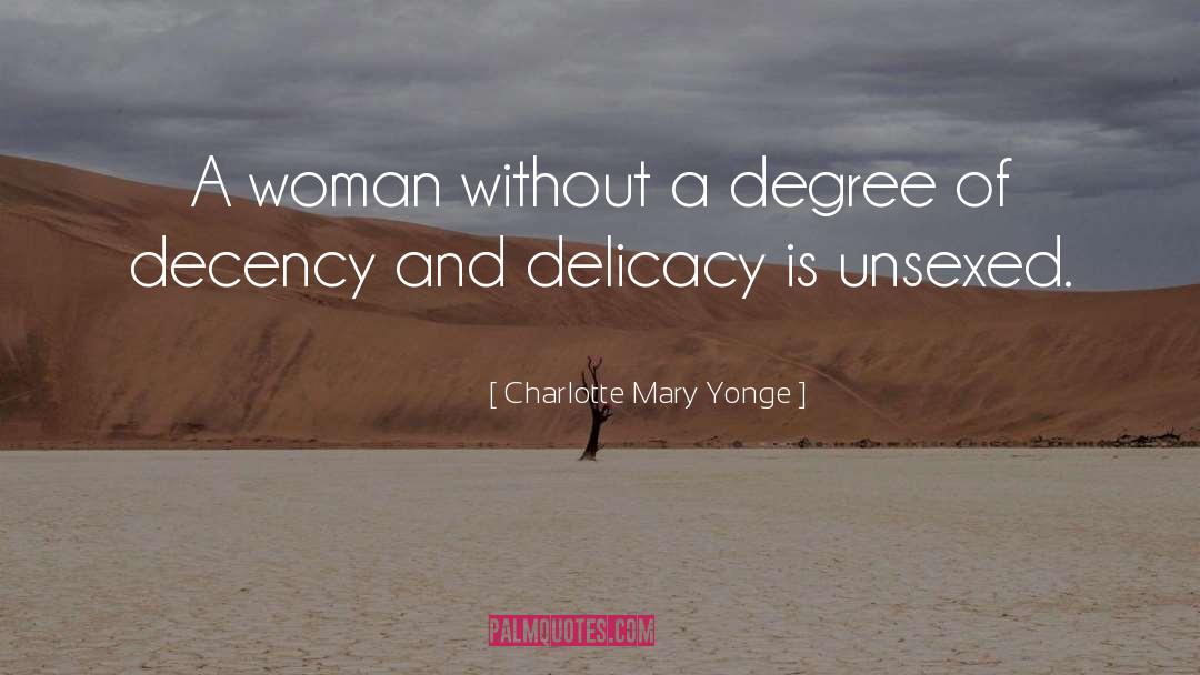 Charlotte Mary Yonge Quotes: A woman without a degree