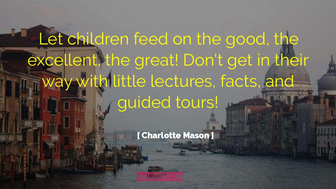 Charlotte Mason Quotes: Let children feed on the