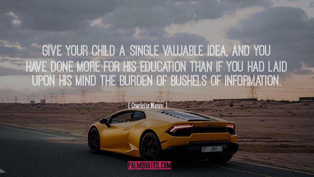 Charlotte Mason Quotes: Give your child a single