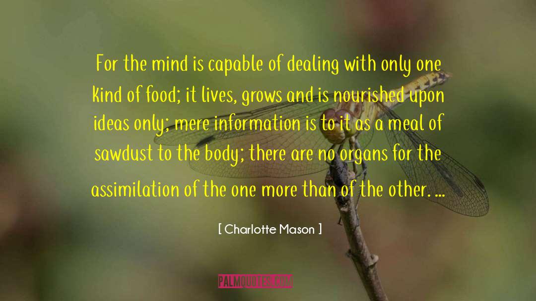 Charlotte Mason Quotes: For the mind is capable
