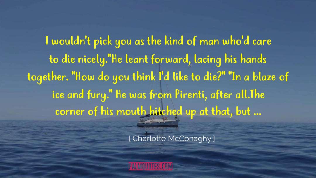 Charlotte McConaghy Quotes: I wouldn't pick you as