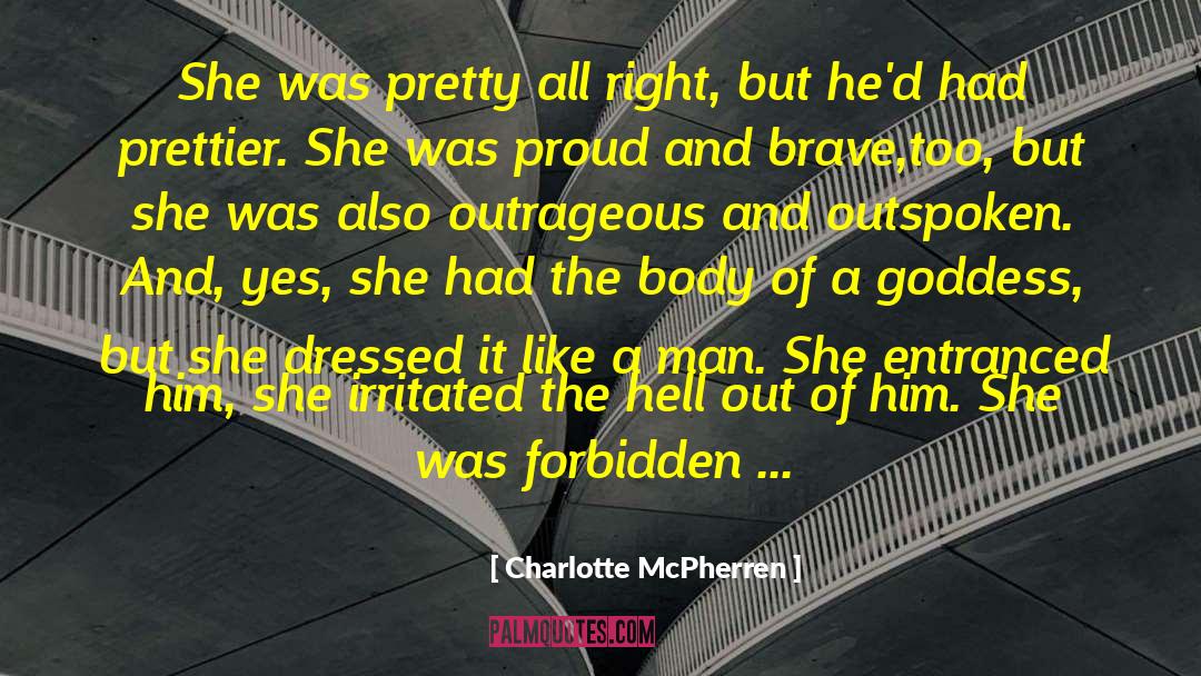 Charlotte McPherren Quotes: She was pretty all right,