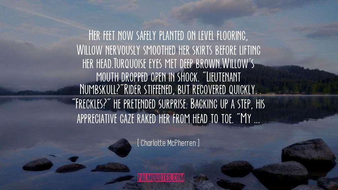 Charlotte McPherren Quotes: Her feet now safely planted
