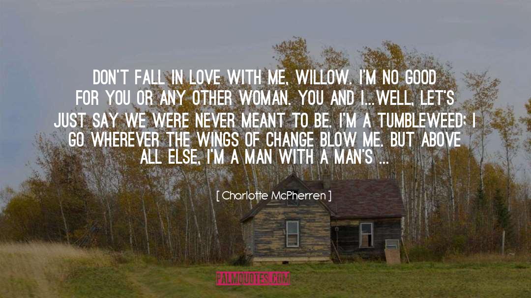 Charlotte McPherren Quotes: Don't fall in love with