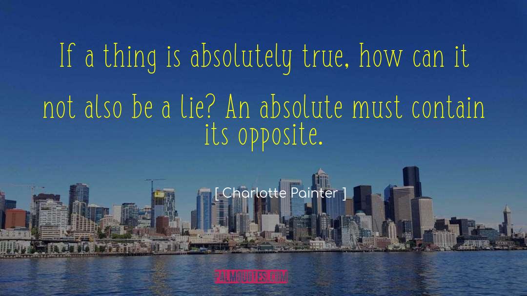 Charlotte Painter Quotes: If a thing is absolutely