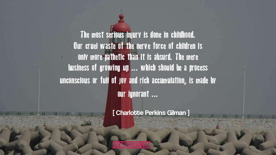 Charlotte Perkins Gilman Quotes: The most serious injury is