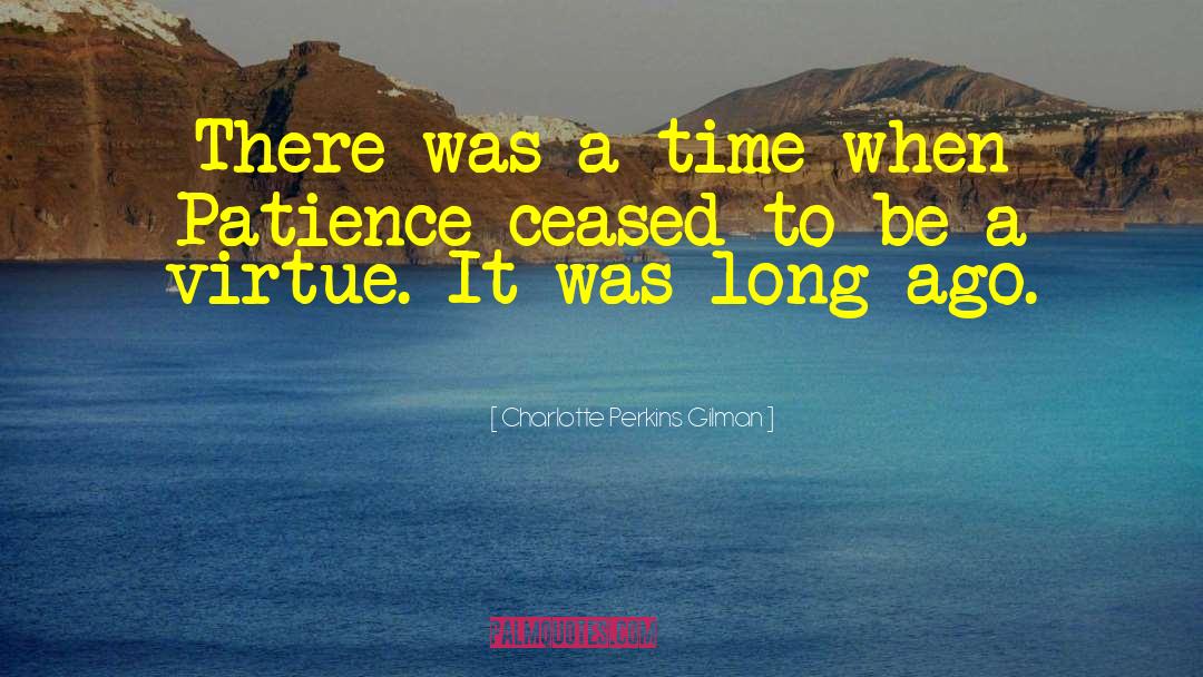 Charlotte Perkins Gilman Quotes: There was a time when