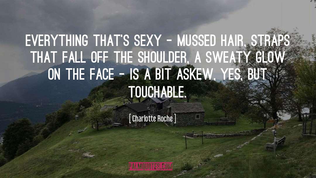 Charlotte Roche Quotes: Everything that's sexy - mussed