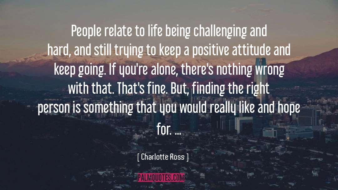 Charlotte Ross Quotes: People relate to life being