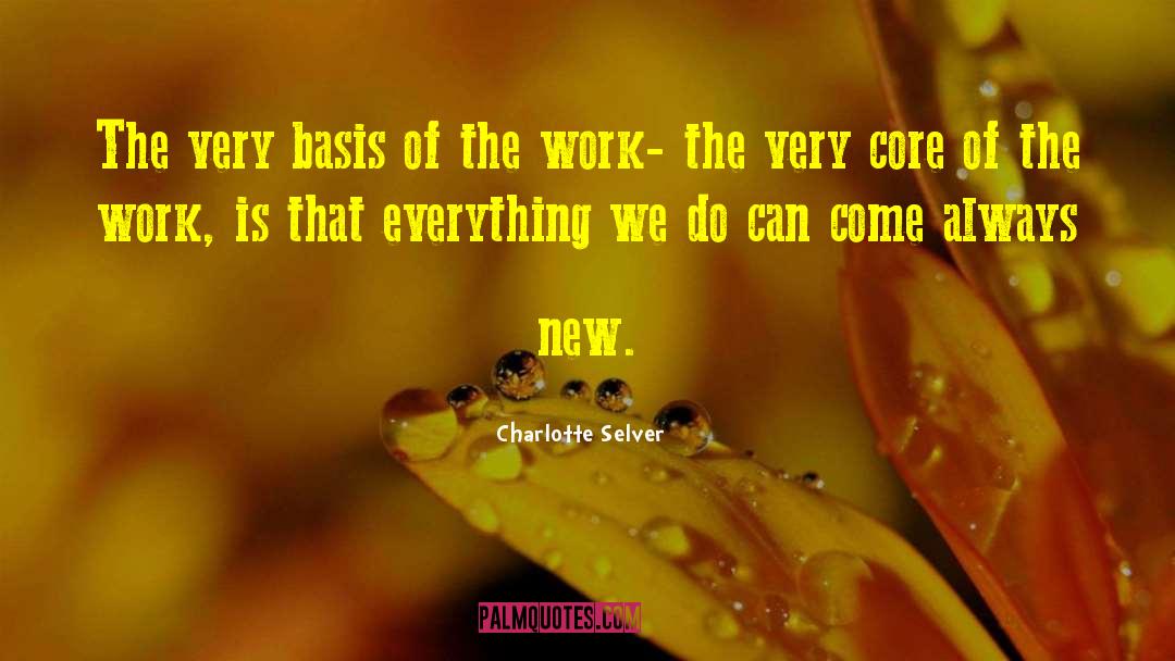 Charlotte Selver Quotes: The very basis of the