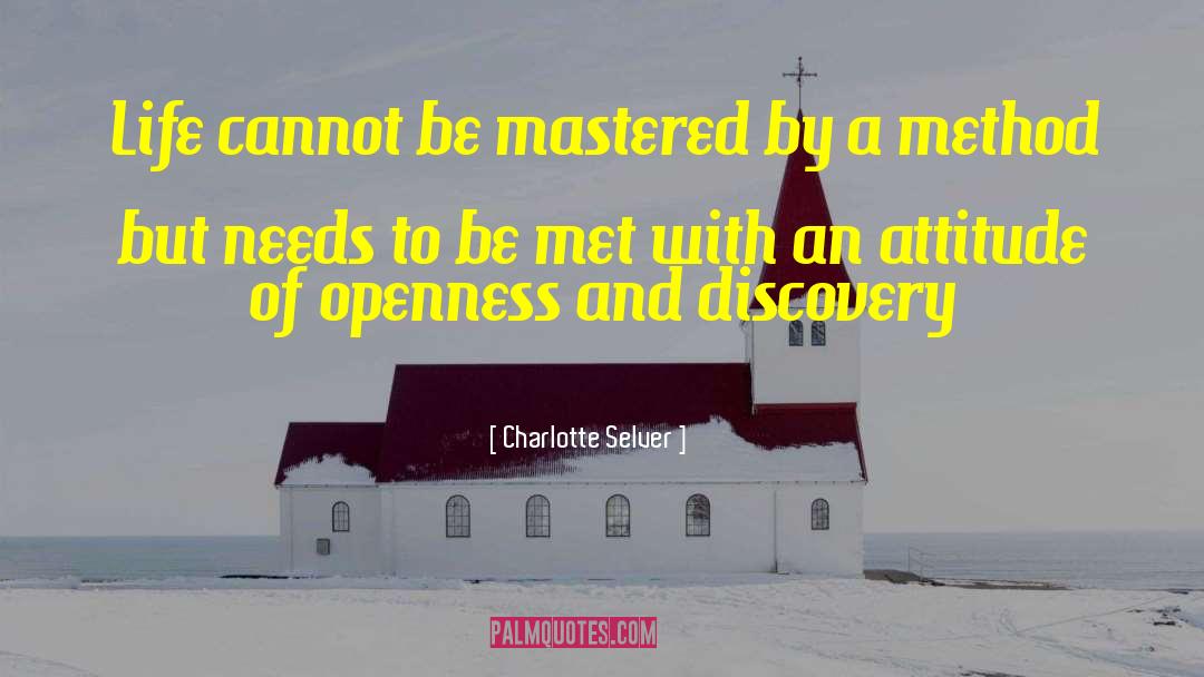 Charlotte Selver Quotes: Life cannot be mastered by