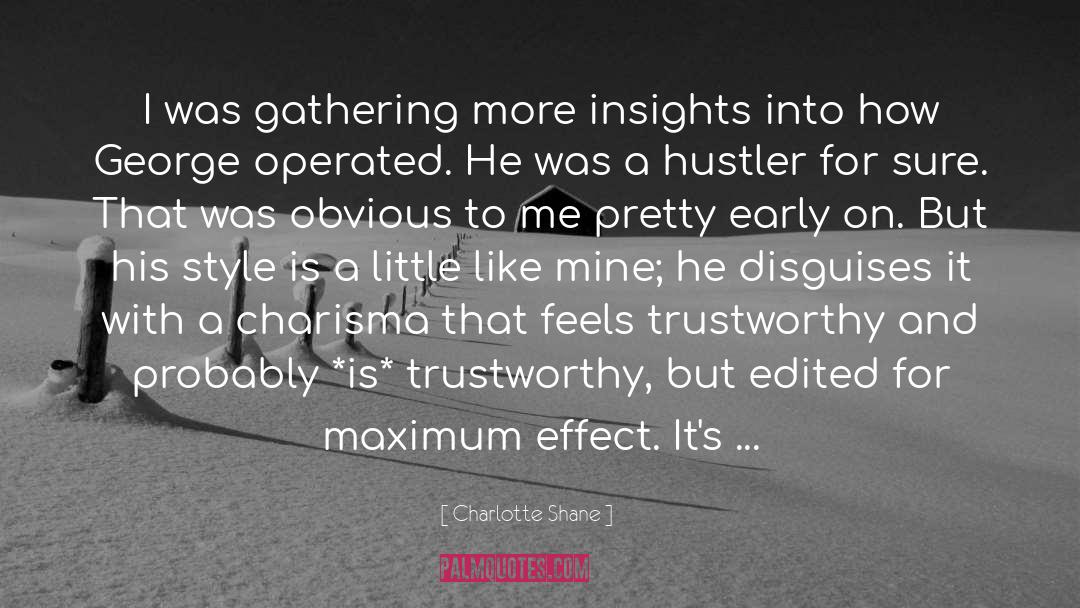 Charlotte Shane Quotes: I was gathering more insights