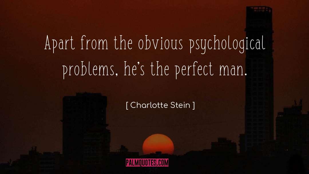Charlotte Stein Quotes: Apart from the obvious psychological