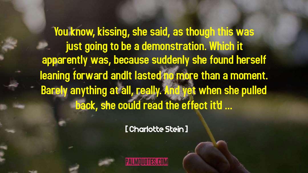 Charlotte Stein Quotes: You know, kissing, she said,
