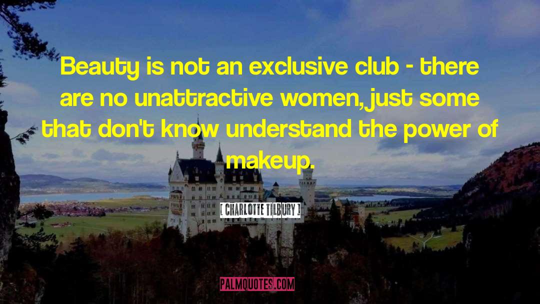 Charlotte Tilbury Quotes: Beauty is not an exclusive