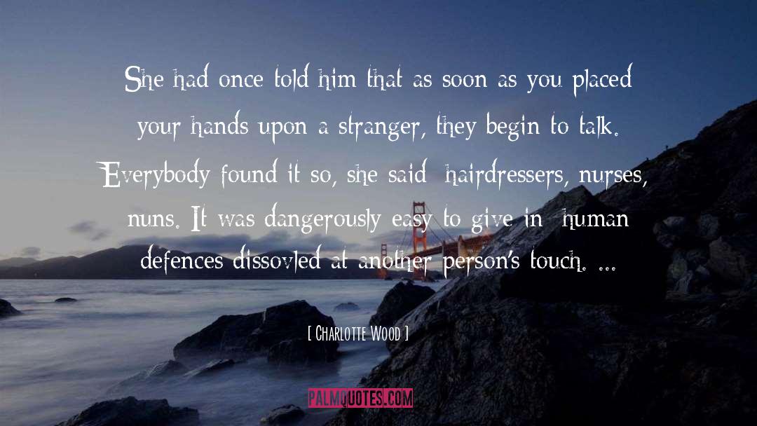 Charlotte Wood Quotes: She had once told him