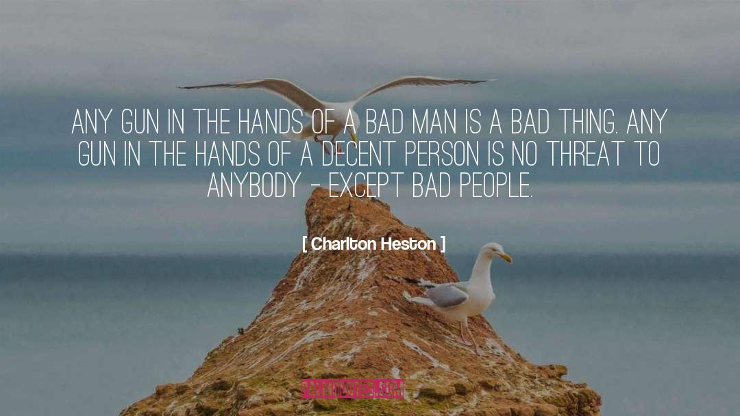 Charlton Heston Quotes: Any gun in the hands