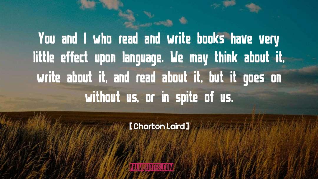 Charlton Laird Quotes: You and I who read