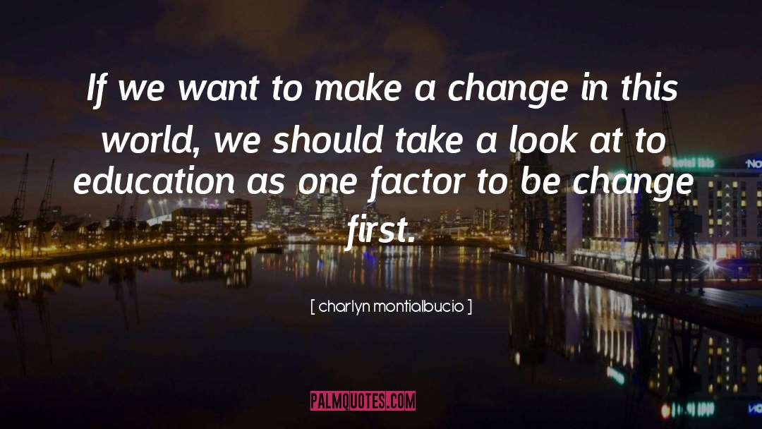 Charlyn Montialbucio Quotes: If we want to make