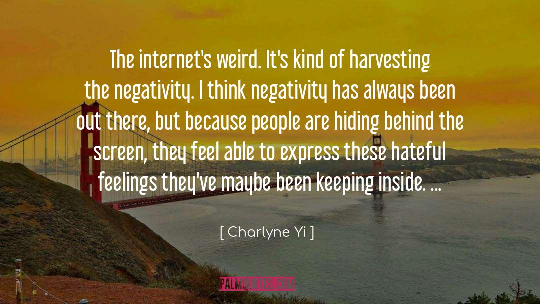 Charlyne Yi Quotes: The internet's weird. It's kind