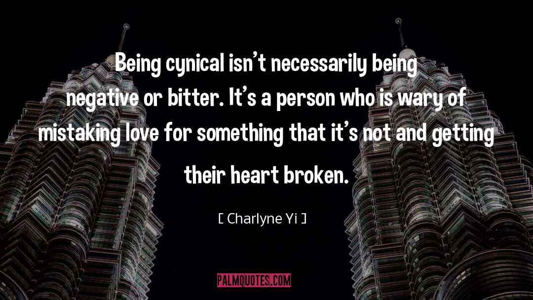 Charlyne Yi Quotes: Being cynical isn't necessarily being