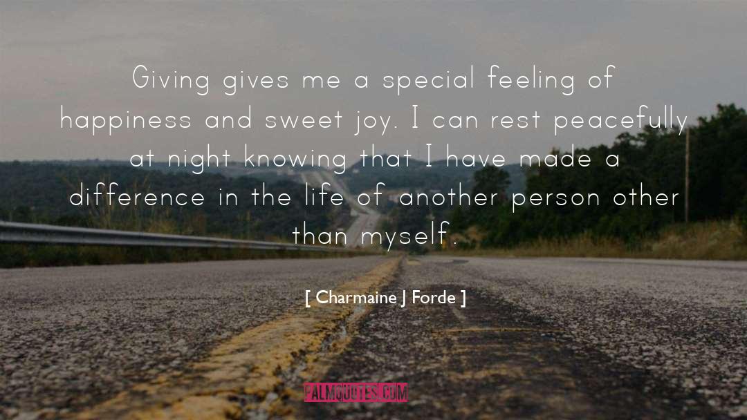 Charmaine J. Forde Quotes: Giving gives me a special