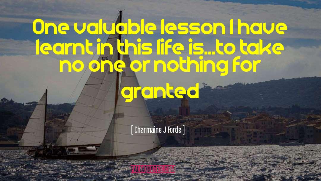 Charmaine J. Forde Quotes: One valuable lesson I have
