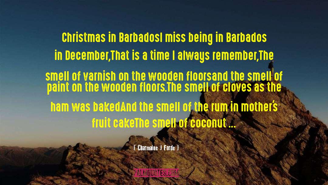 Charmaine J. Forde Quotes: Christmas in Barbados<br /><br />I