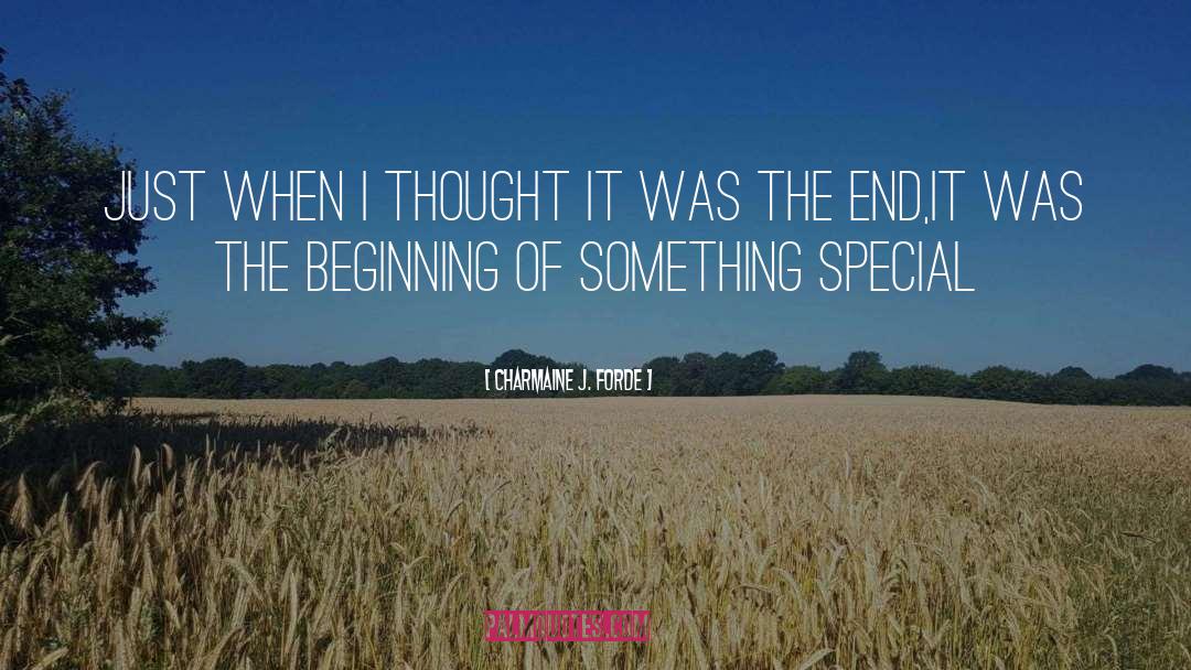 Charmaine J. Forde Quotes: Just when I thought it