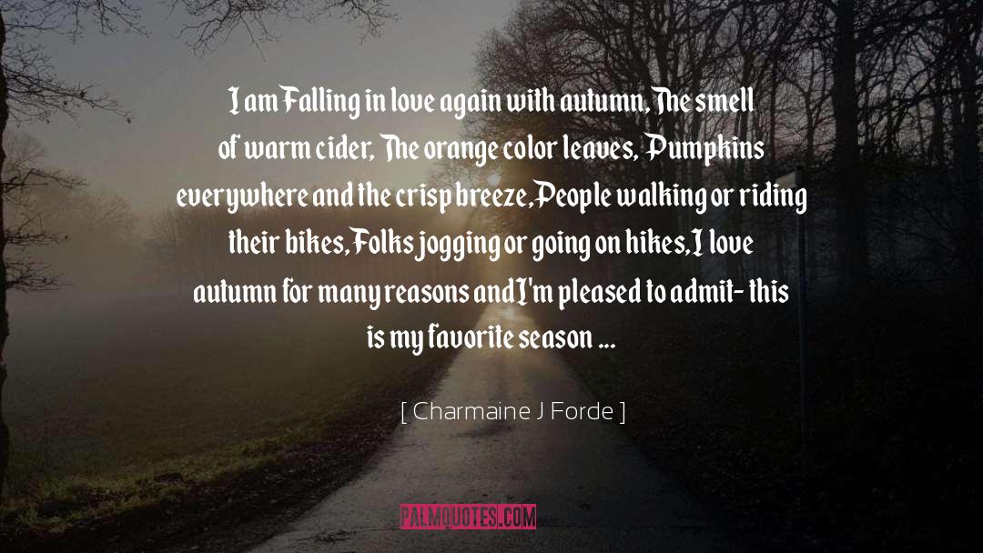 Charmaine J. Forde Quotes: I am Falling in love
