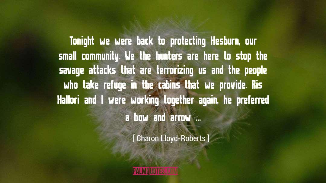 Charon Lloyd-Roberts Quotes: Tonight we were back to