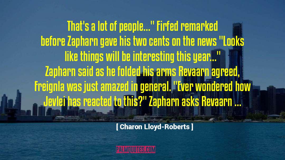 Charon Lloyd-Roberts Quotes: That's a lot of people...