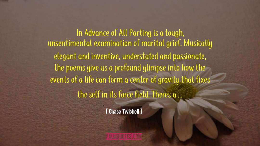 Chase Twichell Quotes: In Advance of All Parting