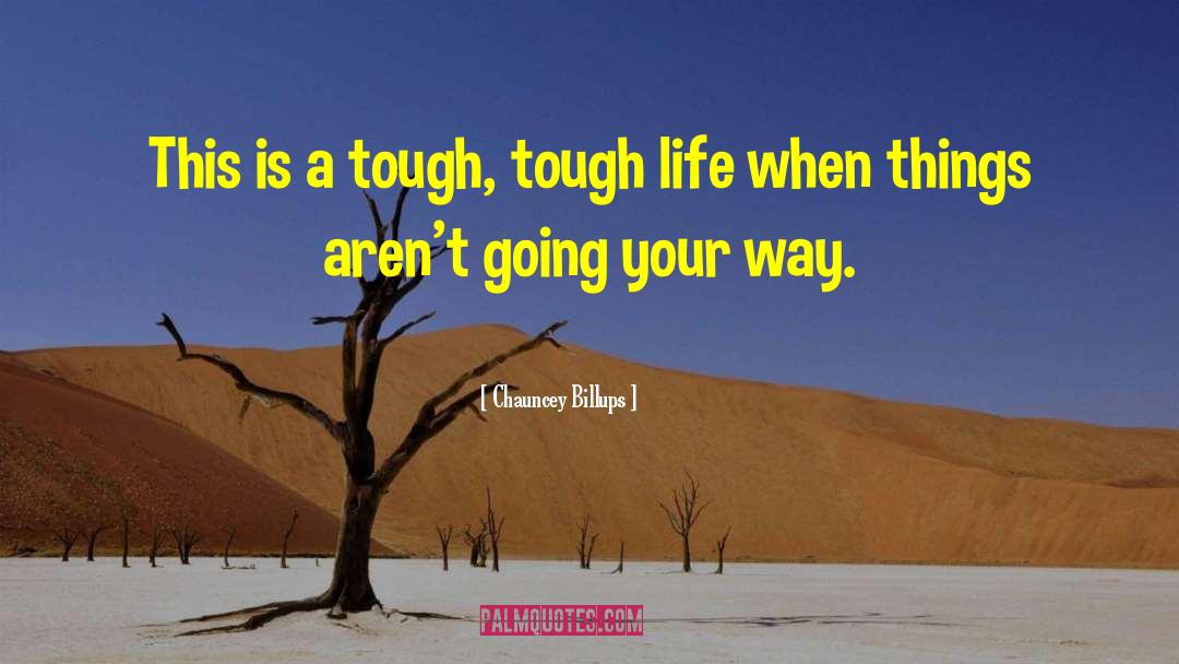 Chauncey Billups Quotes: This is a tough, tough