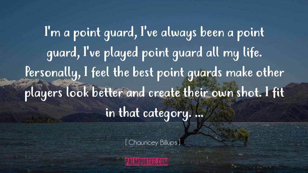 Chauncey Billups Quotes: I'm a point guard, I've