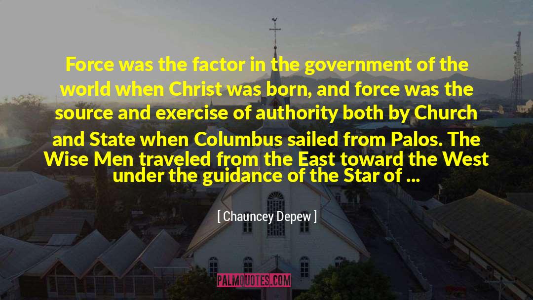 Chauncey Depew Quotes: Force was the factor in