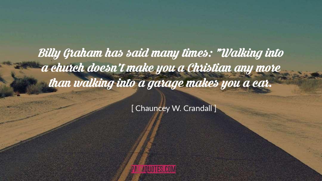 Chauncey W. Crandall Quotes: Billy Graham has said many